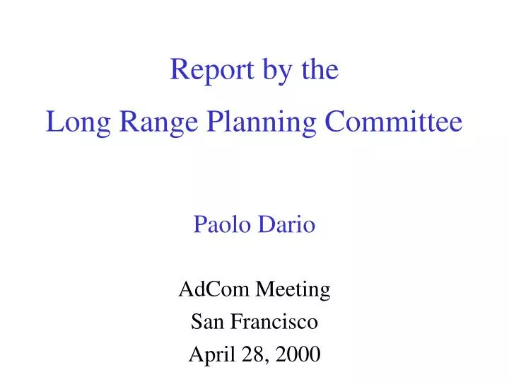 report by the long range planning committee paolo dario