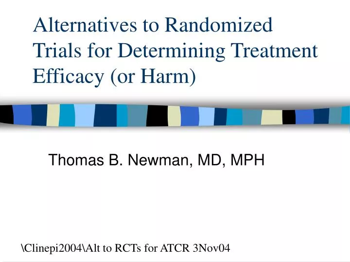 alternatives to randomized trials for determining treatment efficacy or harm