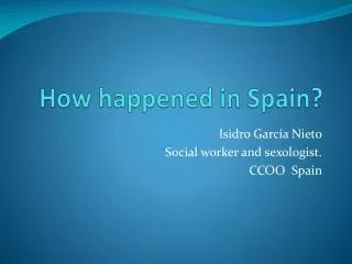 How happened in Spain ?