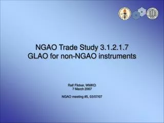 NGAO Trade Study 3.1.2.1.7 GLAO for non-NGAO instruments