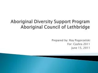 Aboriginal Diversity Support Program Aboriginal Council of Lethbridge