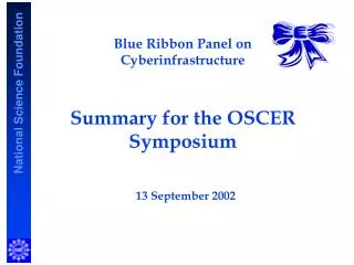 Blue Ribbon Panel on Cyberinfrastructure Summary for the OSCER Symposium