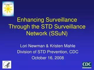 Enhancing Surveillance Through the STD Surveillance Network (SSuN)