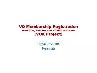 VO Membership Registration Workflow, Policies and VOMRS software (VOX Project)