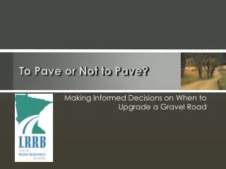 To Pave or Not to Pave?