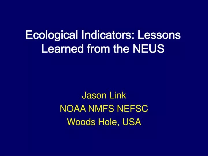 ecological indicators lessons learned from the neus