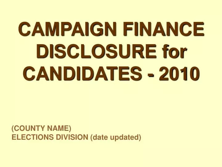 campaign finance disclosure for candidates 2010