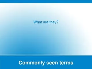 Commonly seen terms