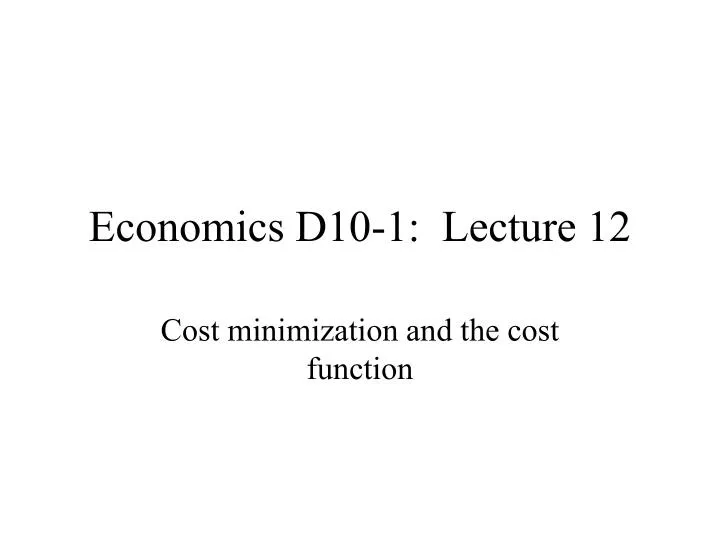 economics d10 1 lecture 12
