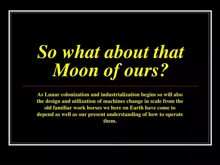 so what about that moon of ours