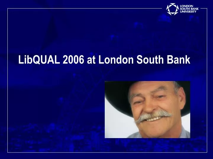 libqual 2006 at london south bank