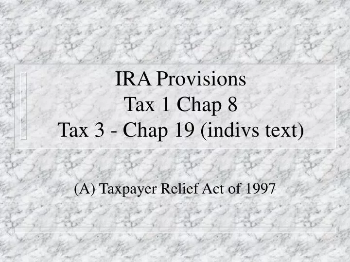 ira provisions tax 1 chap 8 tax 3 chap 19 indivs text