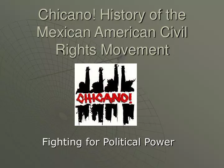 chicano history of the mexican american civil rights movement
