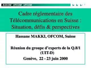 hassane makki ofcom suisse r union du groupe d experts de la q 8 1 uit d gen ve 22 23 juin 2000