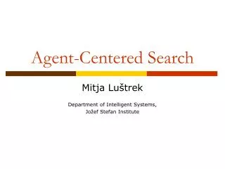 Agent-Centered Search