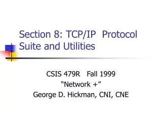 Section 8: TCP/IP Protocol Suite and Utilities
