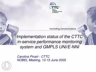 Implementation status of the CTTC in-service performance monitoring system and GMPLS UNI/E-NNI