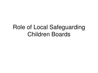 Role of Local Safeguarding Children Boards
