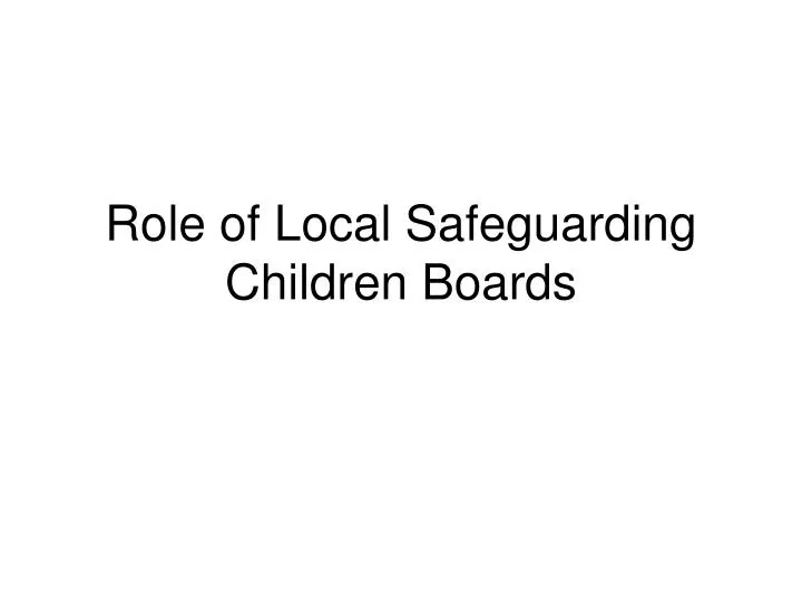 role of local safeguarding children boards