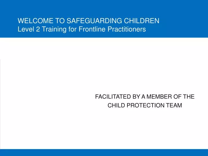 welcome to safeguarding children level 2 training for frontline practitioners