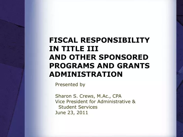 fiscal responsibility in title iii and other sponsored programs and grants administration
