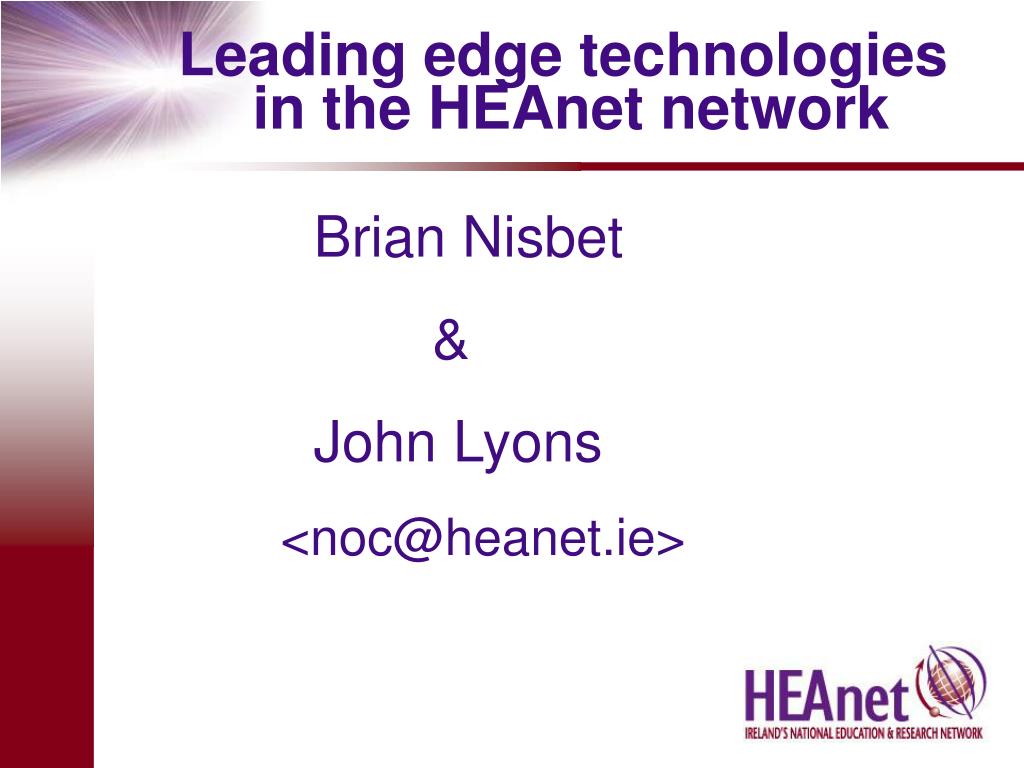 PPT - Leading edge technologies in the HEAnet network PowerPoint ...