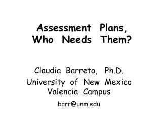 Assessment Plans, Who Needs Them?