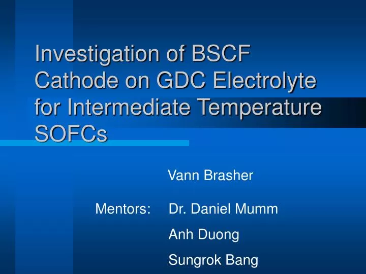 investigation of bscf cathode on gdc electrolyte for intermediate temperature sofcs