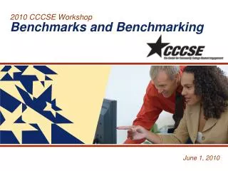 2010 CCCSE Workshop Benchmarks and Benchmarking