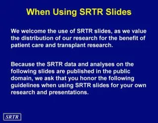 When Using SRTR Slides