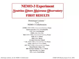 NEMO-3 Experiment N eutrino E ttore M ajorana O bservatory FIRST RESULTS