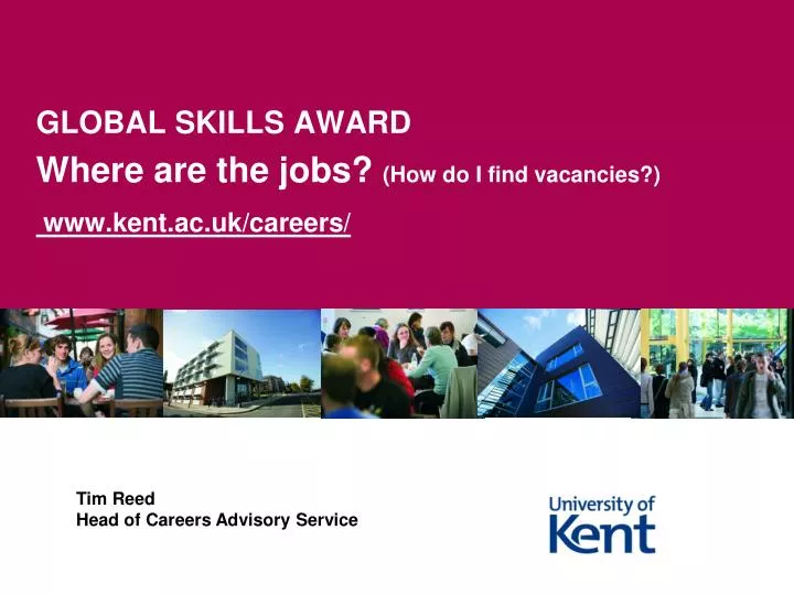 global skills award where are the jobs how do i find vacancies www kent ac uk careers