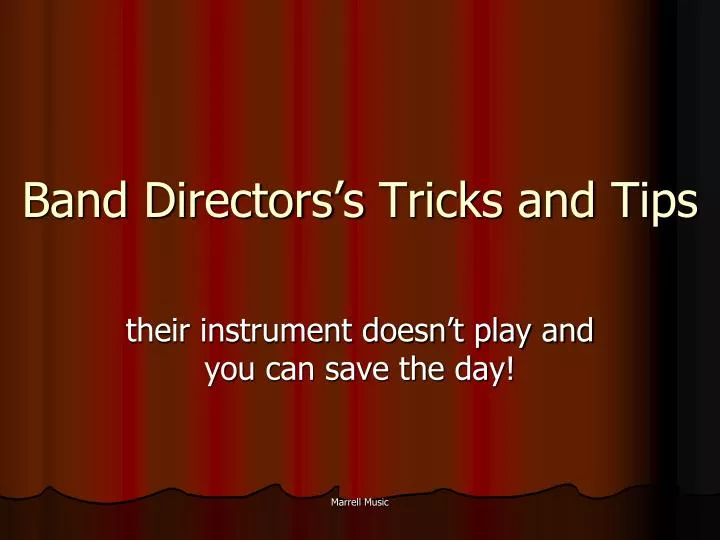 band directors s tricks and tips