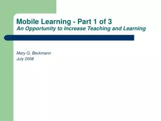 Mobile Learning - Part 1 of 3 An Opportunity to Increase Teaching and Learning