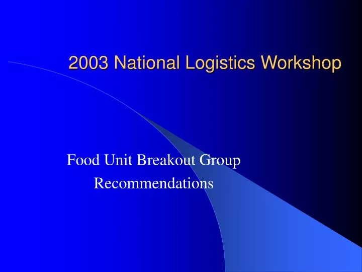 2003 national logistics workshop