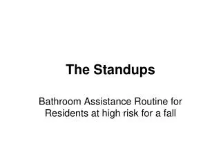 The Standups