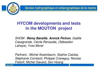 HYCOM developments and tests in the MOUTON project