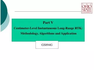 Part V Centimeter-Level Instantaneous Long-Range RTK: Methodology, Algorithms and Application