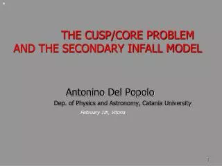 THE CUSP/CORE PROBLEM AND THE SECONDARY INFALL MODEL