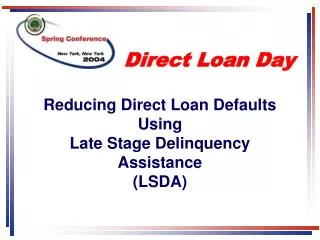 Reducing Direct Loan Defaults Using Late Stage Delinquency Assistance (LSDA)
