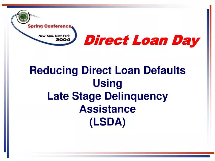 reducing direct loan defaults using late stage delinquency assistance lsda