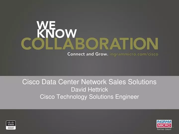 cisco data center network sales solutions david hettrick cisco technology solutions engineer
