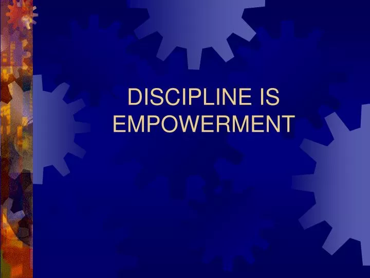 discipline is empowerment