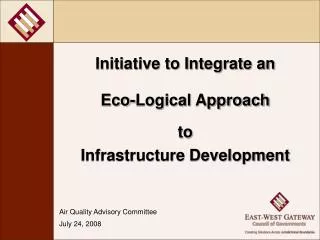 Initiative to Integrate an Eco-Logical Approach to Infrastructure Development