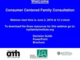 Welcome Consumer Centered Family Consultation
