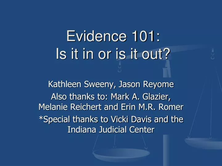 evidence 101 is it in or is it out