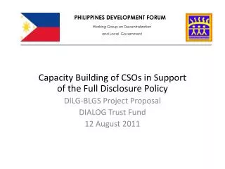 Capacity Building of CSOs in Support of the Full Disclosure Policy DILG-BLGS Project Proposal