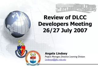 Review of DLCC Developers Meeting 26/27 July 2007
