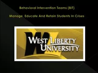 Behavioral Intervention Teams (BIT) Manage, Educate And Retain Students In Crises