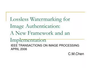Lossless Watermarking for Image Authentication: A New Framework and an Implementation
